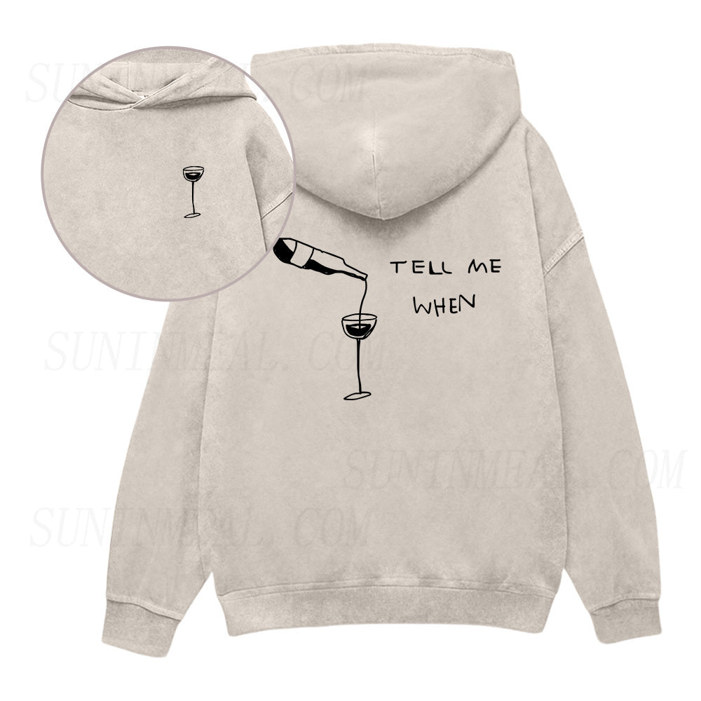 Wine Tell Me When Unisex Hoodie