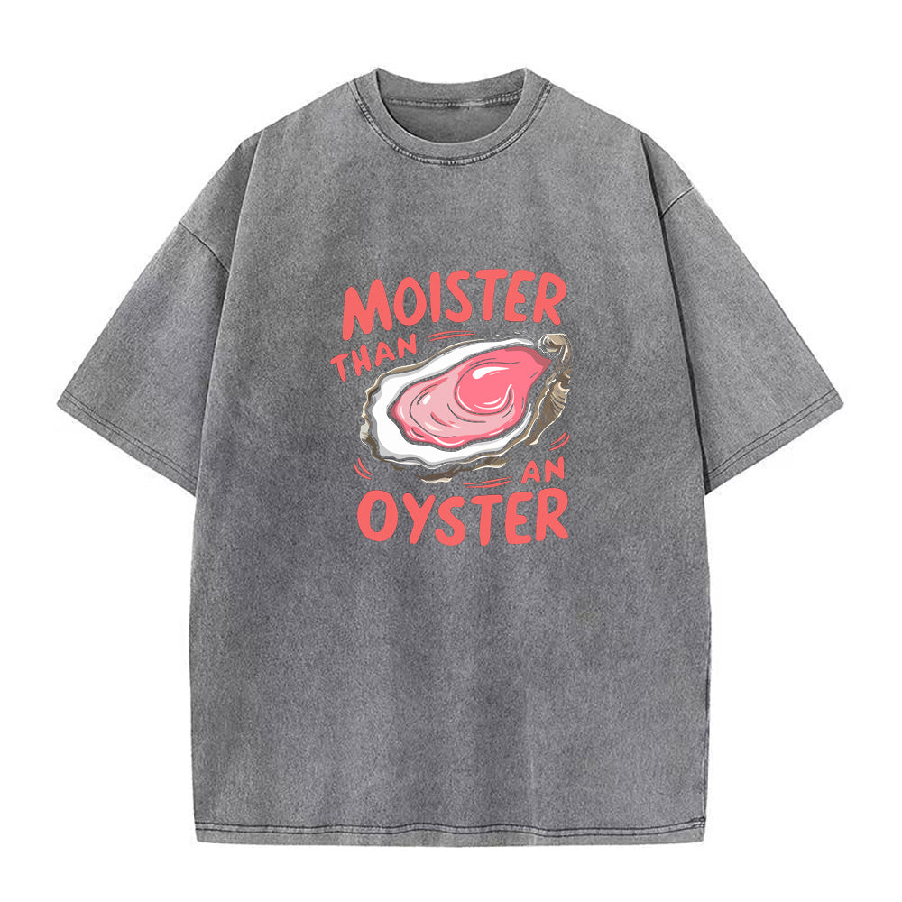 モイスター・ザン・アン・オイスター ユニセックスTシャツ