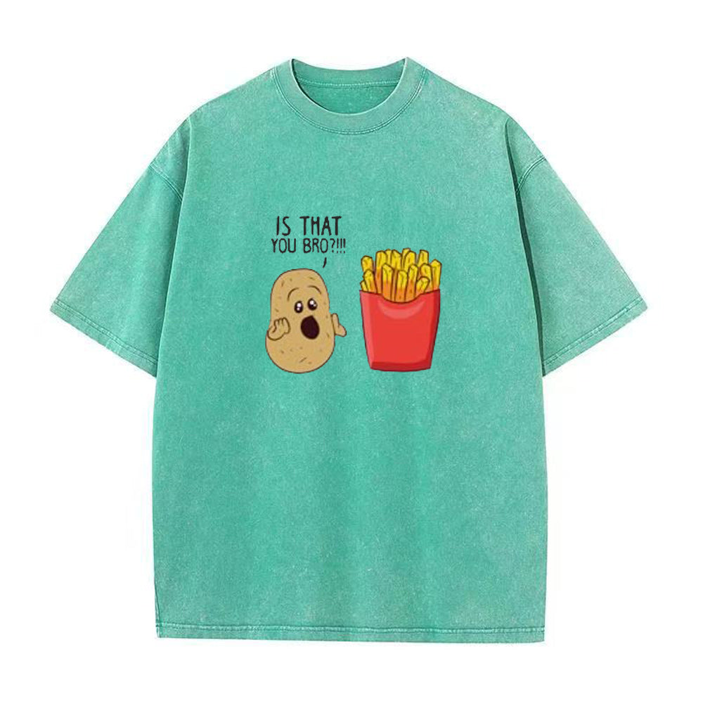 Potatoes Fries Is That You Bro Unisex Tee