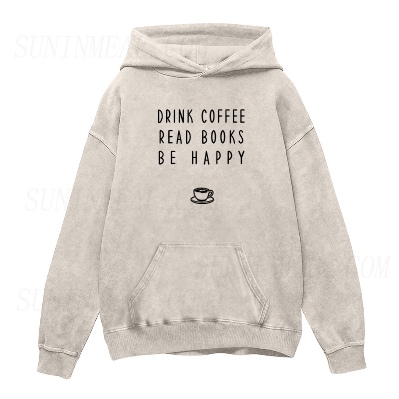Drink Coffee Read Books Be Happy Unisex Hoodie