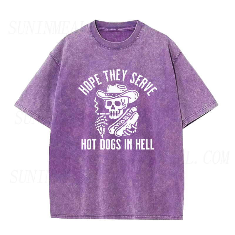 Hope They Serve Hot Dogs in Hell Unisex Tee