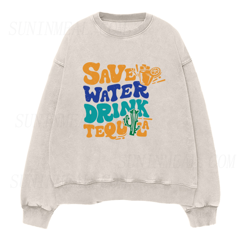 Save Water Drink Tequila Unisex Crewneck Sweatshirt