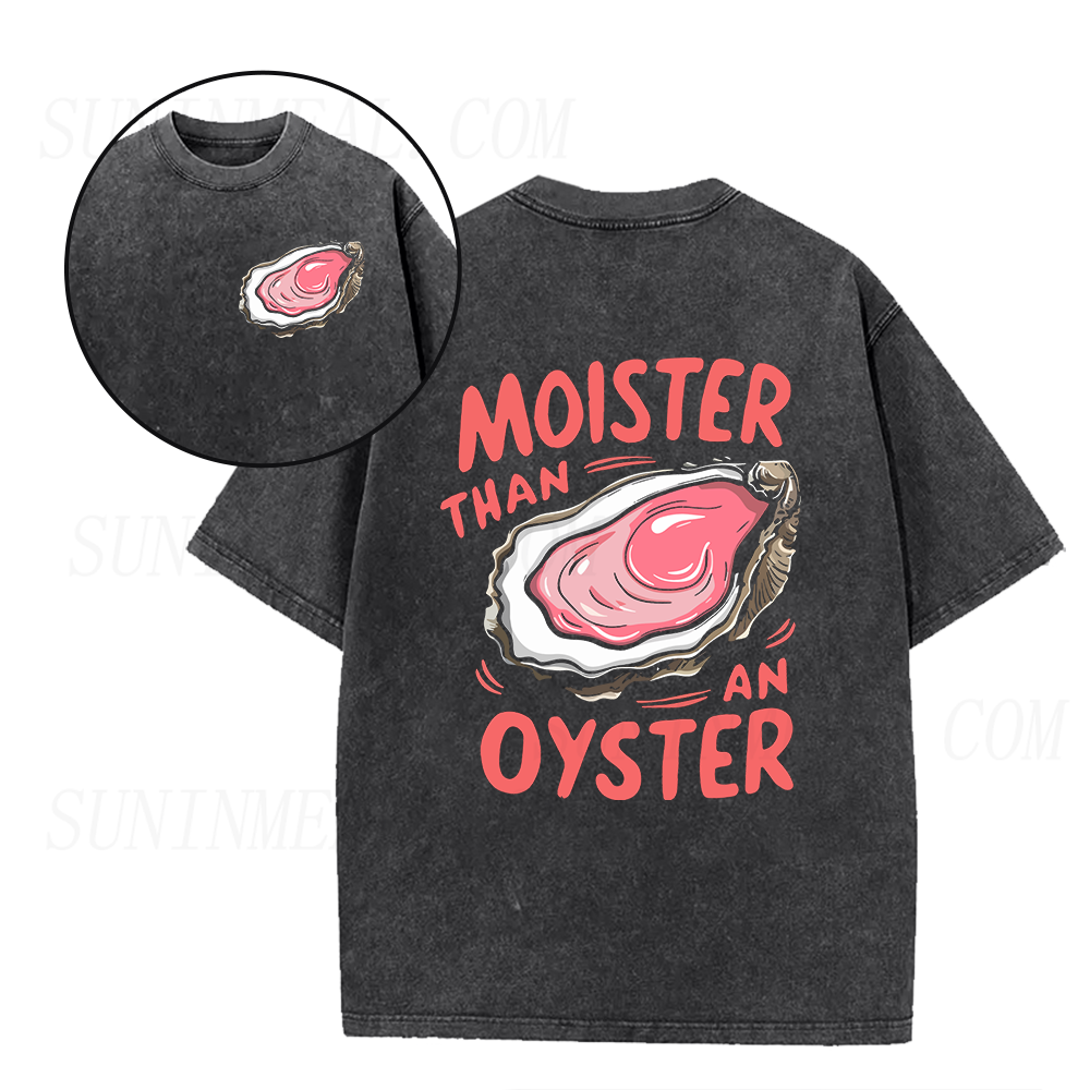 Moister Than An Oyster Unisex Tee