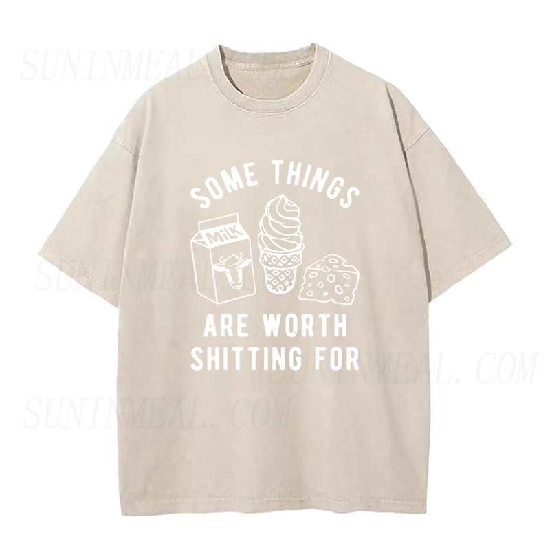 Some Things Are Worth Shitting For Unisex Tee