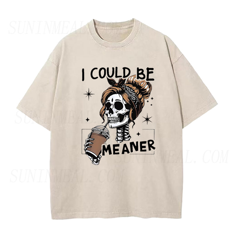 I Could Be Meaner Coffee Unisex Tee