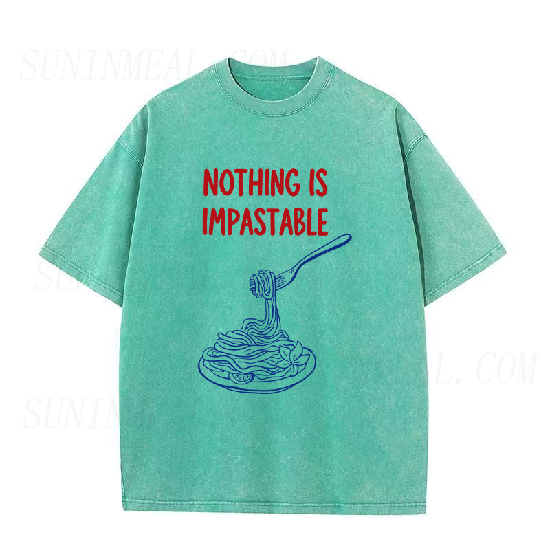 Nothing Is Impastable Pasta Unisex Tee