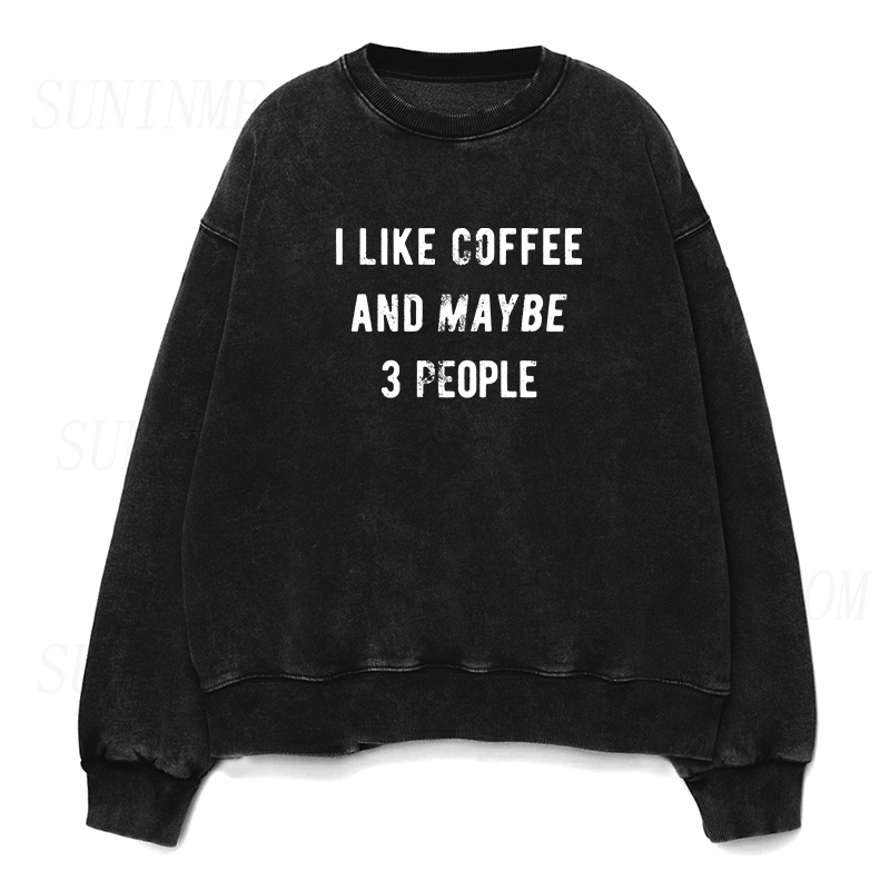 I Like Coffee And Maybe 3 People Unisex Crewneck Sweatshirt