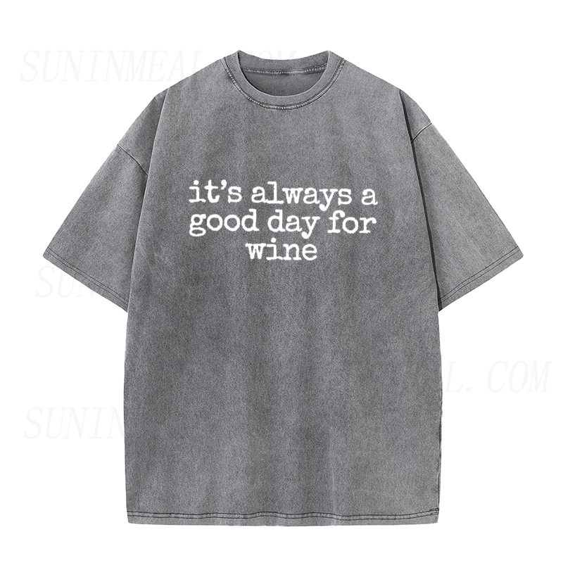 Its Always A Good Day for Wine Unisex Tee
