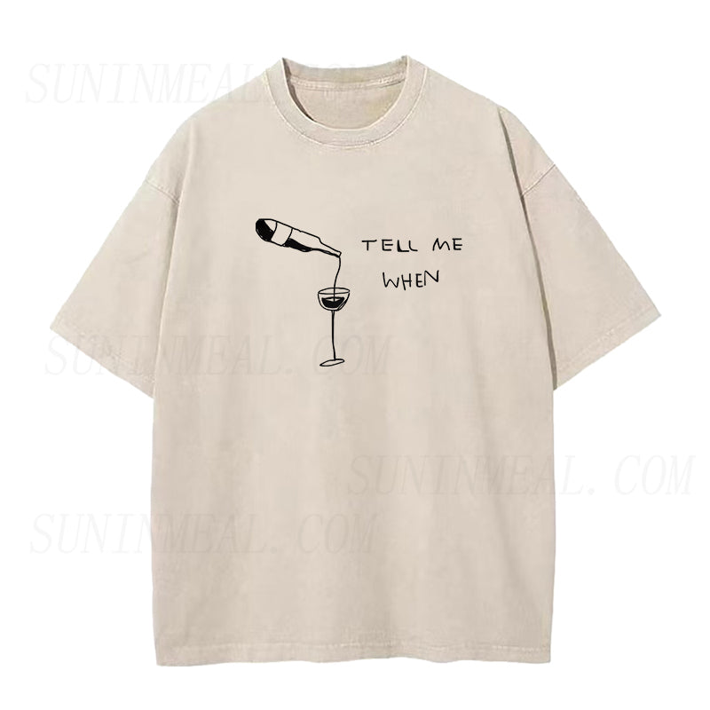 Wine tell me when Unisex Tee