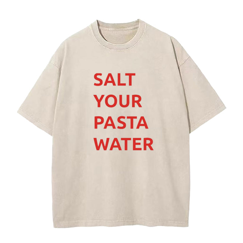 Salt Your Pasta Water Unisex Tee