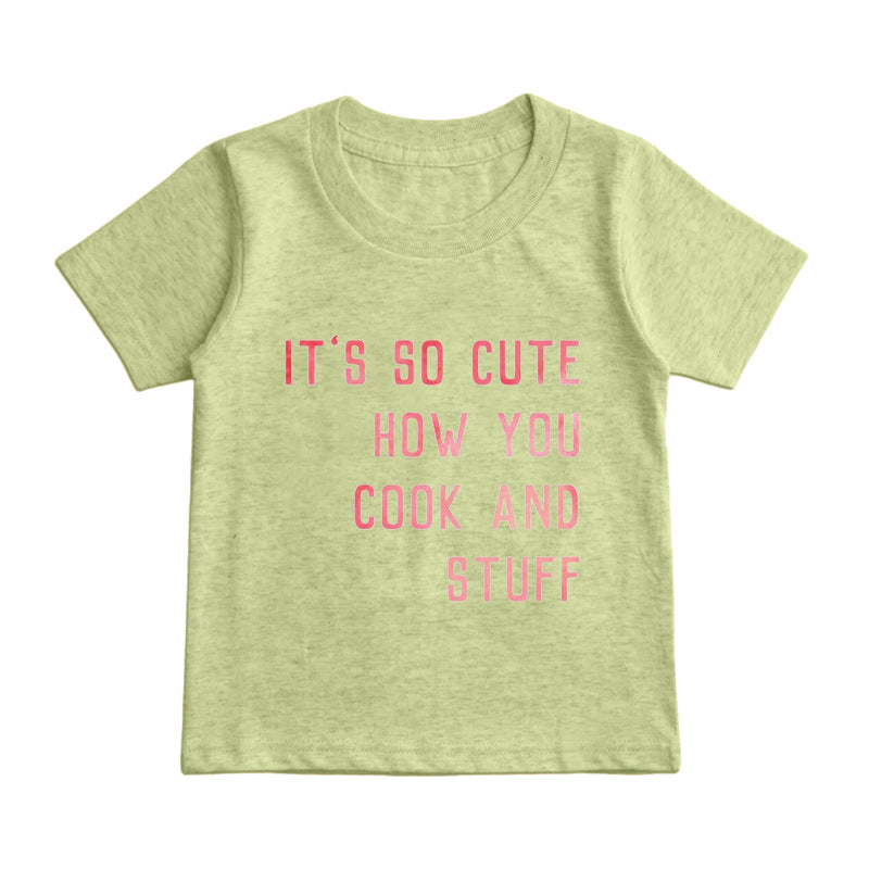 It's So Cute How You Cook And Stuff Kids T-Shirt