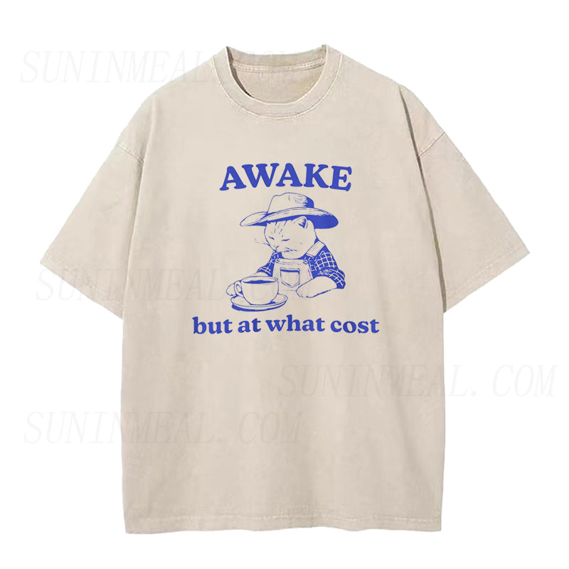 Awake But At What Cost Unisex Tee