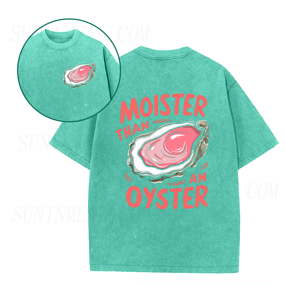 Moister Than An Oyster Unisex Tee