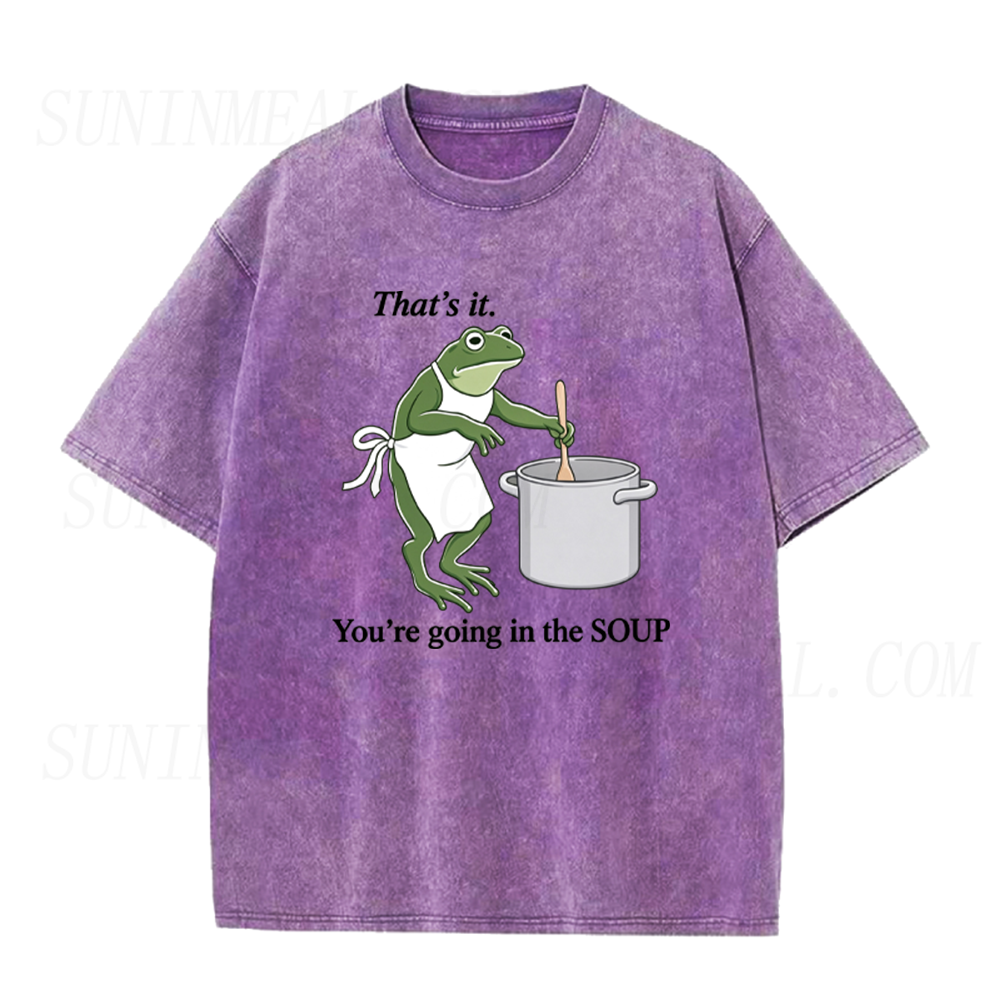 That's It You're Going In The Soup Funny Frog Unisex Tee