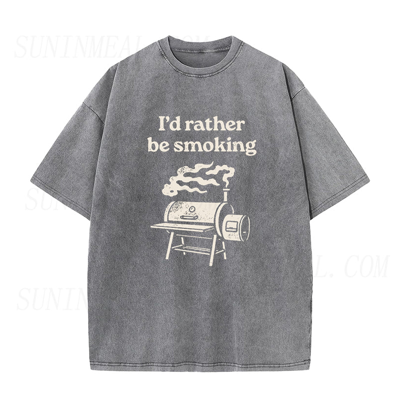 I'd Rather Be Smoking Unisex Tee