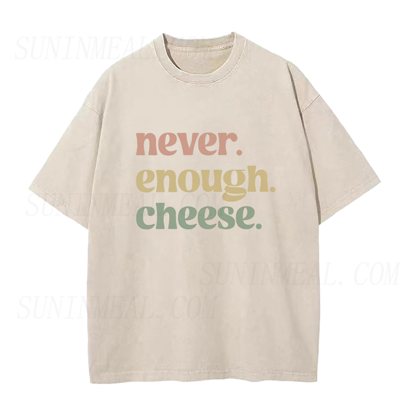 Never Enough Cheese Unisex Tee