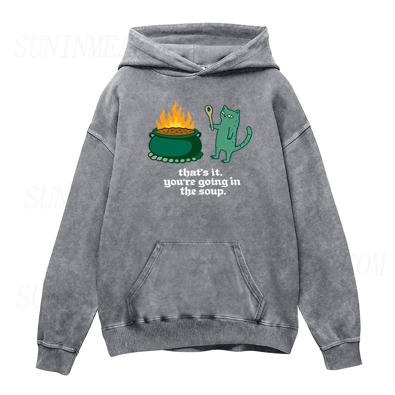 You're Going In The Soup Sarcastic Cat Unisex Hoodie