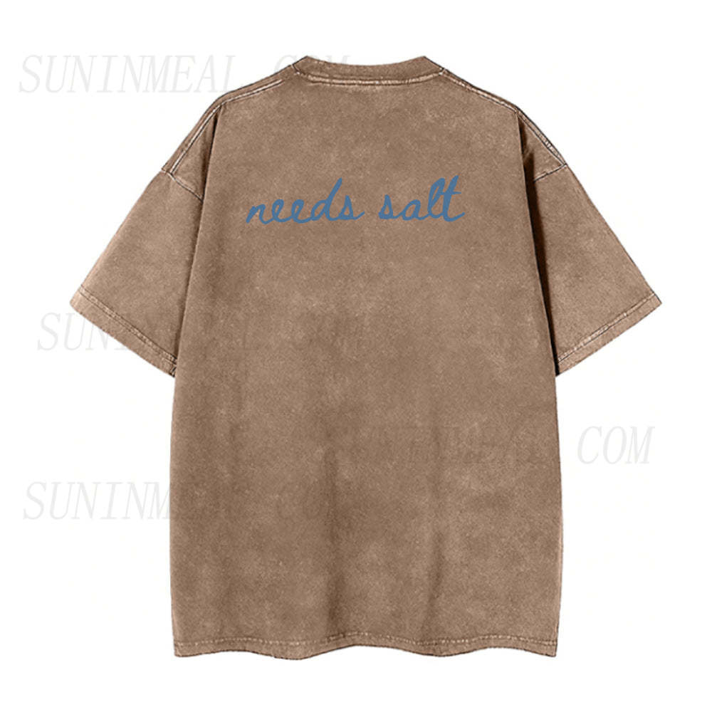 needs salt Unisex Tee