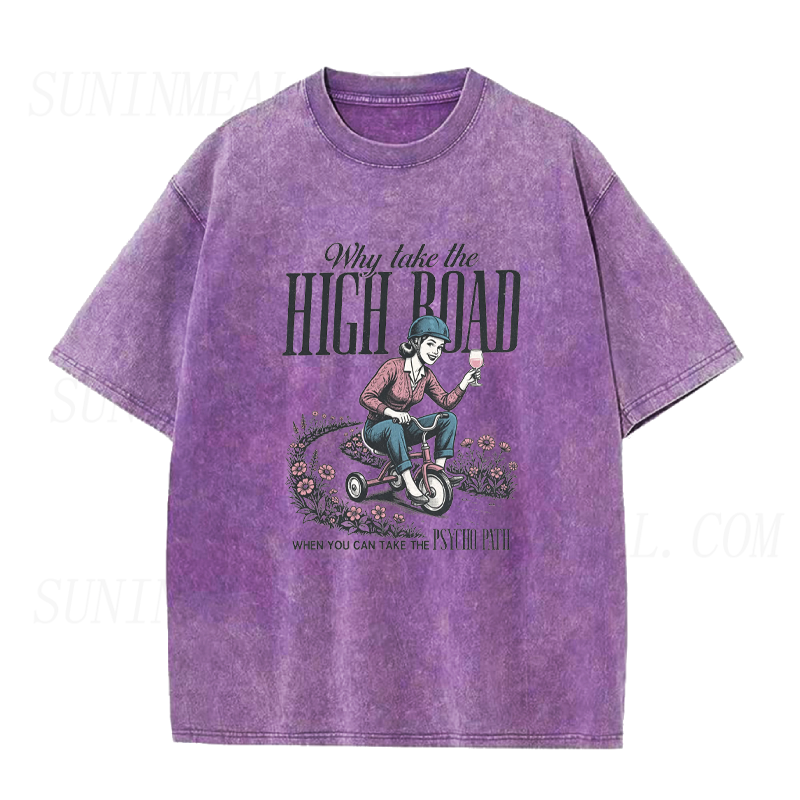Why Take the High Road When You Can Take the Psycho Path Unisex Tee
