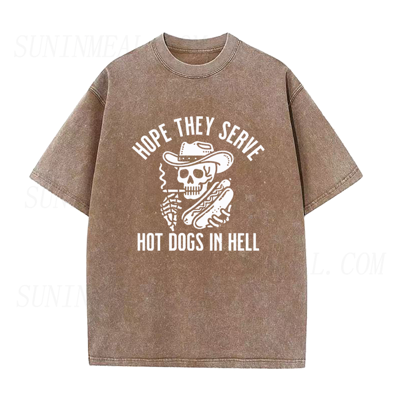 Hope They Serve Hot Dogs in Hell Unisex Tee
