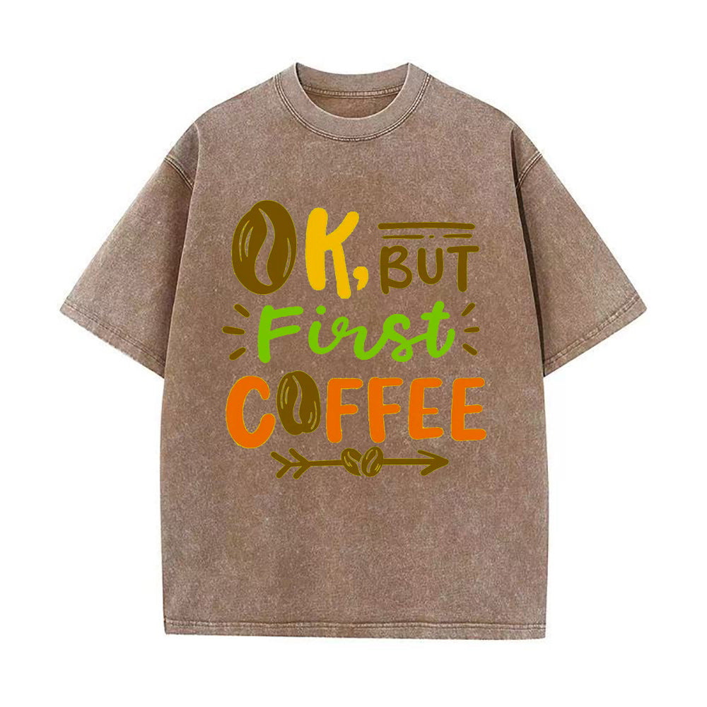 OK But First Coffee ユニセックスTシャツ